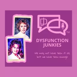 Dysfunction Junkies Podcast artwork