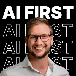 AI FIRST Podcast