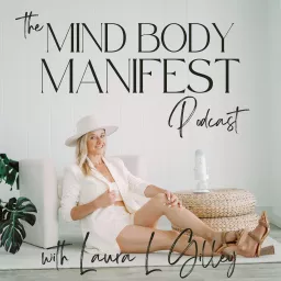 The Mind Body Manifest Podcast artwork