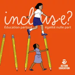 Inclus.e ? Education partout, égalité nulle part Podcast artwork