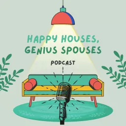 Happy Houses, Genius Spouses