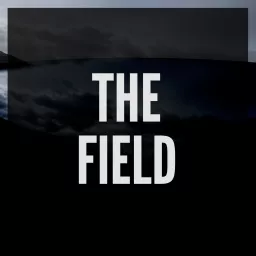 The Field Podcast artwork