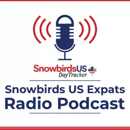 Snowbirds US Expats Radio Podcast artwork