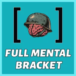 Full Mental Bracket Podcast artwork