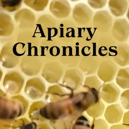 Beekeeping Stories on the Apiary Chronicles Podcast