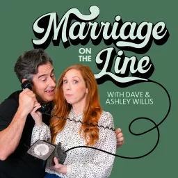 Marriage On The Line with Dave & Ashley Podcast artwork