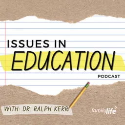 Issues in Education - Family Life News Podcast artwork