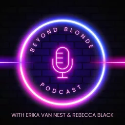 Beyond Blonde With Erika Van Nest & Rebecca Black