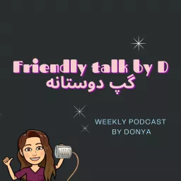 Friendly talk by Donya, گپ دوستانه با دنیا