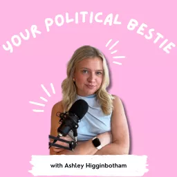 Your Political Bestie with Ashley Higginbotham