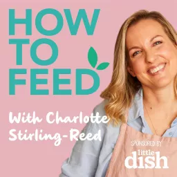 How to Feed with Charlotte Stirling-Reed