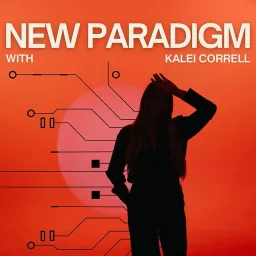 New Paradigm Podcast