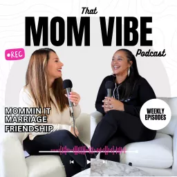 That MOM VIBE Podcast