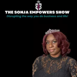 The Sonja Empowers Show Podcast artwork