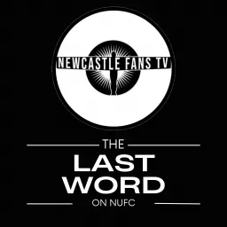 The Last Word on Newcastle Fans TV