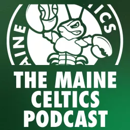 The Maine Celtics Podcast