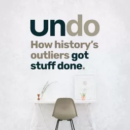 Undo – How history's outliers got stuff done Podcast artwork