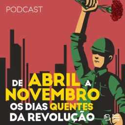 De abril a novembro, os dias quentes da Revolução