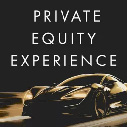 Private Equity Experience Podcast artwork