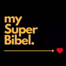 my Super Bibel Podcast