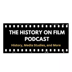 The History on Film Podcast