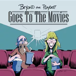 Beyond the Playlist Goes to the Movies