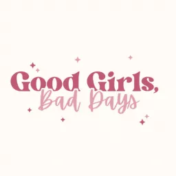 Good Girls Bad Days