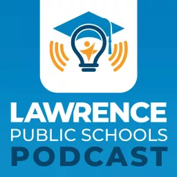 Lawrence Public Schools Podcast artwork