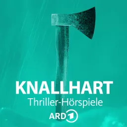 Knallhart - Die ARD Thriller-Hörspiele