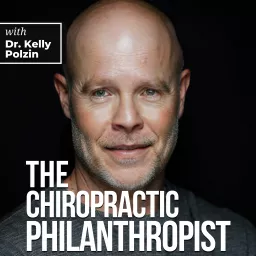 The Chiropractic Philanthropist with Dr. Kelly Polzin Podcast artwork