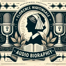 Florence Nightingale - Audio Biography Podcast artwork