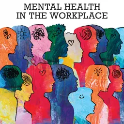 Mental Health in the Workplace Podcast artwork