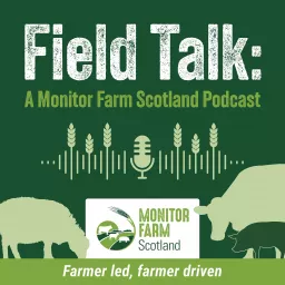 Field Talk: A Monitor Farm Scotland Podcast