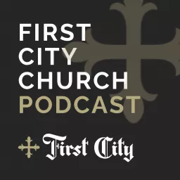 First City Podcast