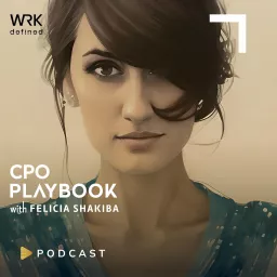 CPO PLAYBOOK with Felicia Shakiba Podcast artwork