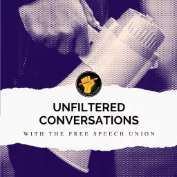 Unfiltered Conversations with the Free Speech Union Podcast artwork