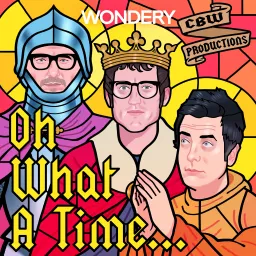 Oh What A Time... Podcast artwork