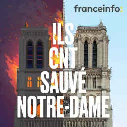 Ils ont sauvé Notre-Dame Podcast artwork