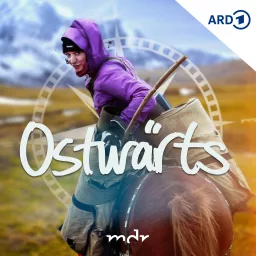 Ostwärts – Reisen zwischen Fernweh und Fettnäpfchen