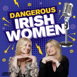 Dangerous Irish Women Podcast artwork