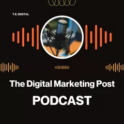 The Digital Marketing Post Podcast artwork