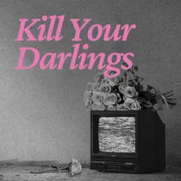 Kill Your Darlings