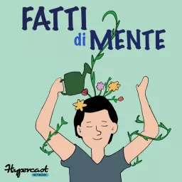 Fatti di Mente - La Psicologia e le Neuroscienze nella vita di tutti i giorni Podcast artwork