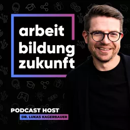 Arbeit Bildung Zukunft Podcast artwork