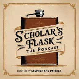 Scholar's Flask: The Podcast artwork