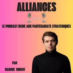 Alliances Podcast - Les partenariats stratégiques