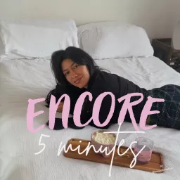 Encore 5 minutes Podcast artwork