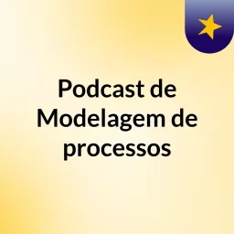 Podcast de Modelagem de processos