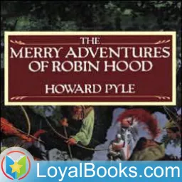 The Merry Adventures of Robin Hood by Howard Pyle Podcast artwork