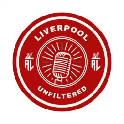 Liverpool Unfiltered - An Anything Liverpool Podcast